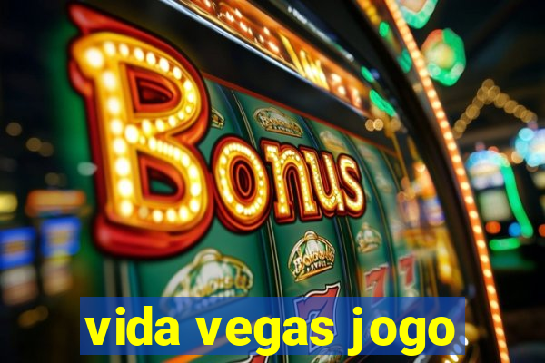 vida vegas jogo